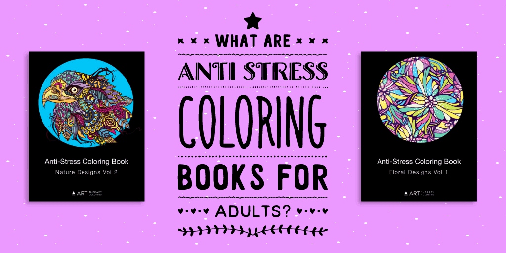 What are Anti-Stress Coloring Books?