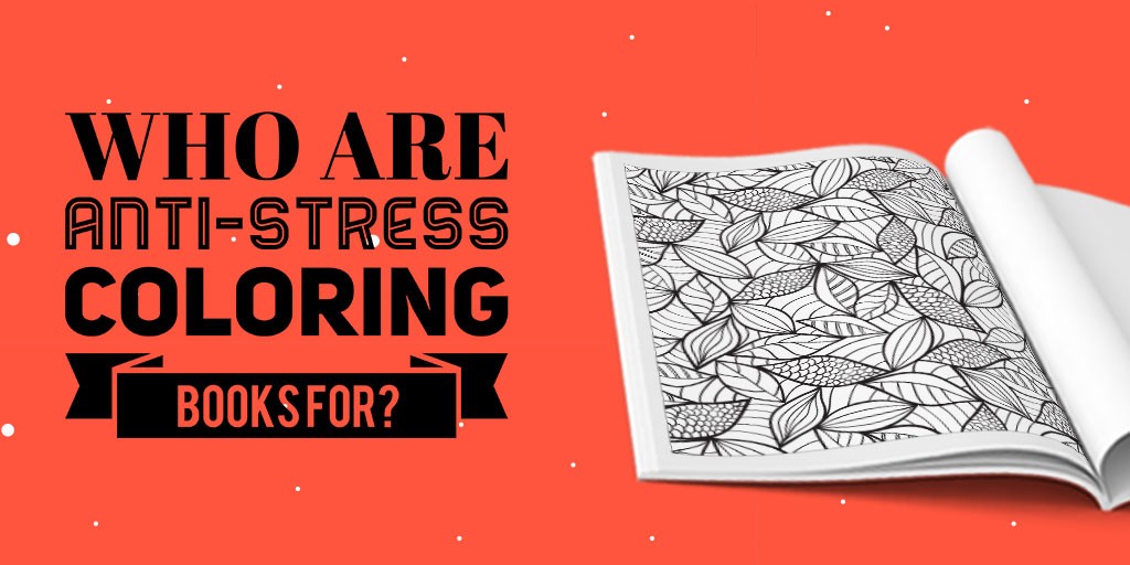 Who are anti stress coloring books for - Art Therapy Coloring