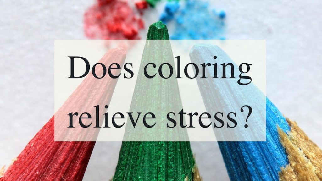 Does Coloring REALLY Relieve Stress? - Art Therapy Coloring