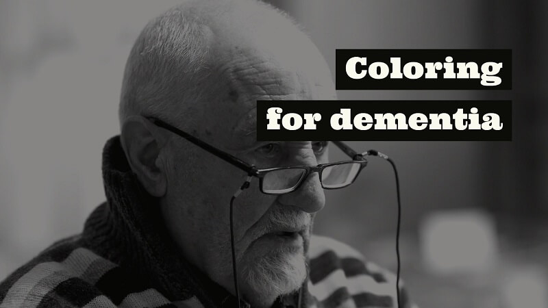 Coloring for dementia