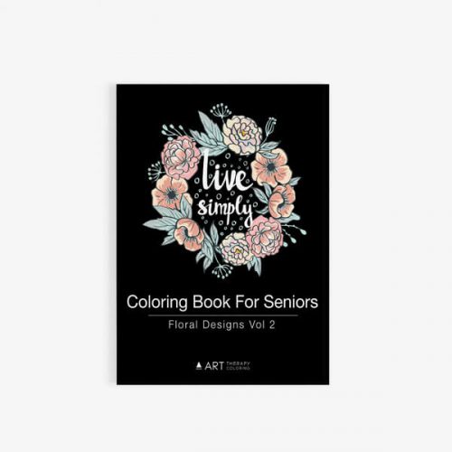 Coloring Book for Seniors Floral Designs Vol. 2 Art Therapy Coloring