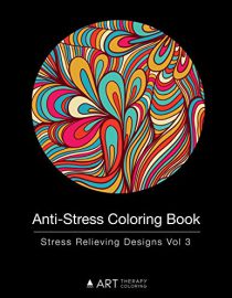 Anti-Stress Coloring Book: Stress Relieving Designs Vol 3