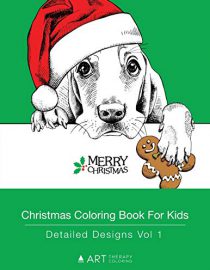Christmas Coloring Book For Kids: Detailed Designs Vol 1: Holiday Themed Designs For Kids, Girls and Boys
