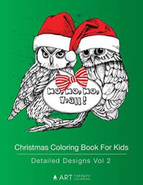 Christmas Coloring Book For Kids: Detailed Designs Vol 2: Holiday Themed Designs For Kids, Girls, Boys and Tweens