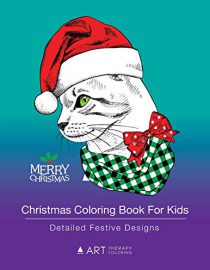 Christmas Coloring Book For Kids: Detailed Festive Designs: Holiday Designs For Kids, Girls and Boys