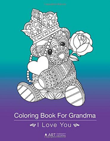 Coloring Book For Grandma: I Love You: Zendoodle Butterflies, Flowers, Cute Animal Drawings For Relaxation