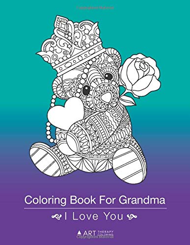Coloring Book For Grandma: I Love You: Zendoodle Butterflies, Flowers, Cute Animal Drawings For Relaxation