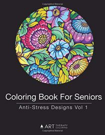 Coloring Book For Seniors: Anti-Stress Designs Vol 1