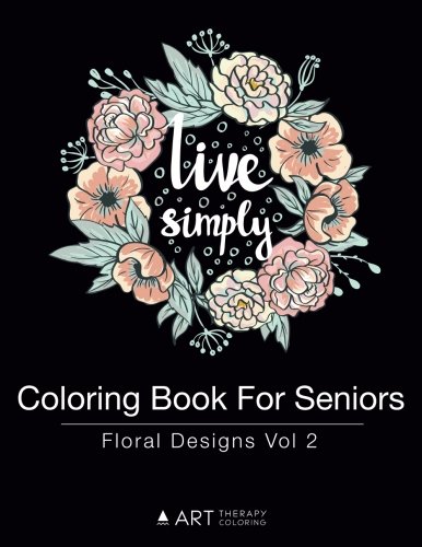 Coloring Book for Seniors: Floral Designs Vol. 2
