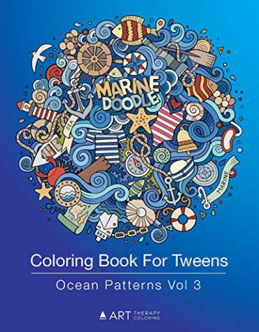 Coloring Book For Tweens: Ocean Patterns Vol 3: Colouring Book for Teenagers, Young Adults, Boys and Girls