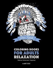 Coloring Books for Adults Relaxation: Native American Inspired: Adult Coloring Book; Artwork Inspired by Native American Styles