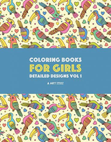Coloring Books For Girls: Detailed Designs Vol 1: Advanced Coloring Pages For Older Girls & Teenagers