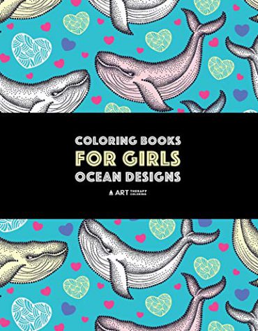 Coloring Books For Girls: Ocean Designs: Detailed Zendoodle Designs For Relaxation