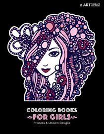 Coloring Books For Girls: Princess & Unicorn Designs: Advanced Coloring Pages for Tweens and Older Kids