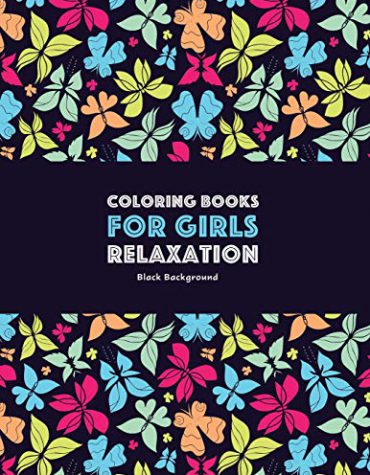 Coloring Books for Girls Relaxation: Black Background: Detailed Designs For Older Girls & Teenagers