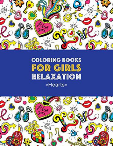 Coloring Books For Girls Relaxation: Hearts: Detailed Designs For Older Girls & Teens; Relaxing Zendoodle Heart Patterns