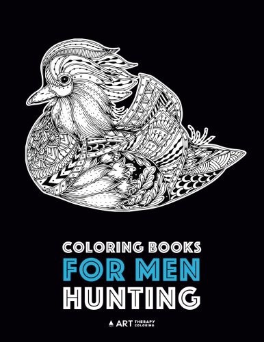 Coloring Books for Men: Hunting: Detailed Hunting Designs For Relaxation and Stress Relief; Complex Zendoodle Animal Designs For Guys