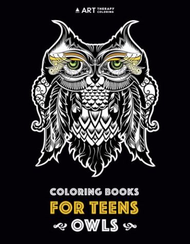 Coloring Books For Teens: Owls: Advanced Coloring Pages for Teenagers, Tweens, Older Kids, Boys & Girls