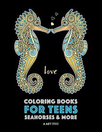 Coloring Books For Teens: Seahorses & More: Advanced Ocean Coloring Pages for Teenagers, Tweens, Older Kids and Girls