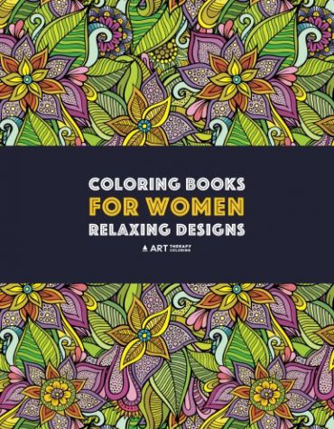 Coloring Books For Women: Relaxing Designs: Stress Relieving Patterns Zendoodle Flowers, Butterflies, Owls, Peacocks, Hearts, Mandalas & Swirls