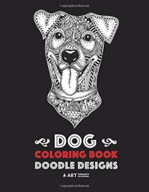 Dog Coloring Book: Doodle Designs: Multiple Dog Breeds Designs, Great Gifts for Dog Lovers of All Ages, Men, Women and Kids