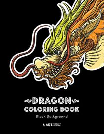 Dragon Coloring Book: Black Background: Midnight Edition, Dragon Colouring Book for All Ages, Adults, Men, Women and Teens