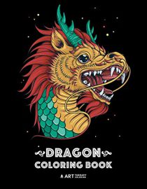 Dragon Coloring Book for All Ages: Adults, Men, Women and Teens