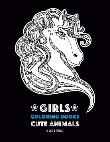 Girls Coloring Books: Cute Animals with Detailed Designs of Cute Horses, Owls, Elephants, Dogs, Cats, Turtles and more