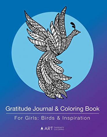 Gratitude Journal & Coloring Book For Girls: Birds & Inspiration: Detailed Bird Designs For Girls, Teens, Tweens (with Daily Writing Activity)