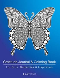 Gratitude Journal & Coloring Book For Girls: Butterflies & Inspiration: Detailed Butterfly Designs For Girls, Teens and Tweens