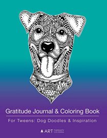 Gratitude Journal & Coloring Book For Tweens: Dog Doodles & Inspiration: Coloring Pages & Gratitude Journal In One