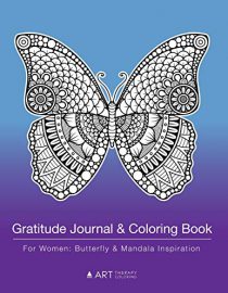 Gratitude Journal & Coloring Book For Women: Butterfly & Mandala Inspiration: Grateful Journal & Coloring Pages