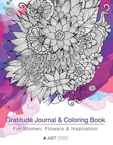 Gratitude Journal & Coloring Book For Women: Flowers & Inspiration: Grateful Journal & Coloring Pages