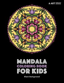 Mandala Coloring Book For Kids: Black Background: Detailed Designs For Relaxation
