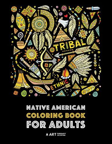 Native American Coloring Book For Adults: Artwork & Designs Inspired By Native American Culture & Styles