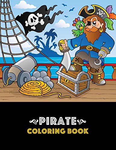 Pirate Coloring Book: Pirate Theme Coloring Book for Kids, Boys or Girls