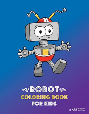 Robot Coloring Book For Kids: 50 Colouring Pages Easy For Beginners, Kids, Boys And Girls