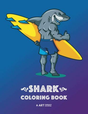 Shark Coloring Book: Fun Shark Colouring Pages for All Ages; Adults, Teenagers, Older Kids and Boys