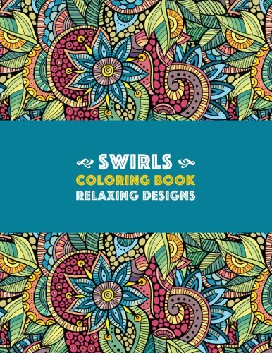 Coloring Books For Adults Relaxation: Amazing Swirls Coloring Book