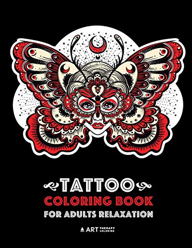 Tattoo Coloring Book For Adults Relaxation: Anti-Stress Coloring Book for  Men & Women - Art Therapy Coloring