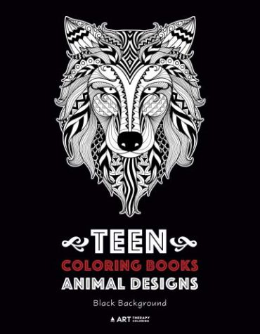 Teen Coloring Books: Animal Designs: Black Background: for Teenagers, Tweens, Boys and Girls