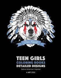 Teen Girls Coloring Books: Detailed Designs: Native American Inspired: Anti-Stress Animals Dreamcatchers Flowers Feathers & Patterns
