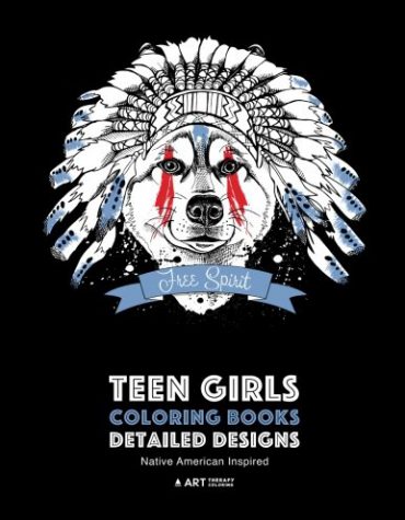 Teen Girls Coloring Books: Detailed Designs: Native American Inspired: Anti-Stress Animals Dreamcatchers Flowers Feathers & Patterns