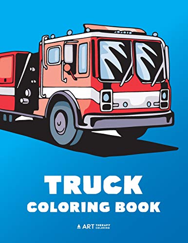 Truck Coloring Book: 100 Coloring Pages with Firetrucks, Monster Trucks, Garbage Trucks, Dump Trucks and more
