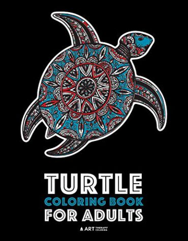 Turtle Coloring Book For Adults: Stress Relieving Adult Coloring Book for Men, Women, and Teenagers