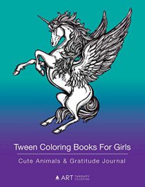Tween Coloring Books For Girls: Cute Animals & Gratitude Journal: Coloring Pages & Gratitude Journal In One