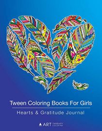 Tween Coloring Books For Girls: Hearts and Gratitude Journal