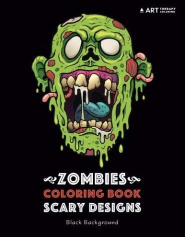 Zombies Coloring Book: Scary Designs: Black Background: Midnight Edition Zombie Coloring Pages for Everyone
